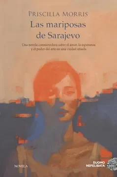 Las mariposas de Sarajevo | Priscilla Morris