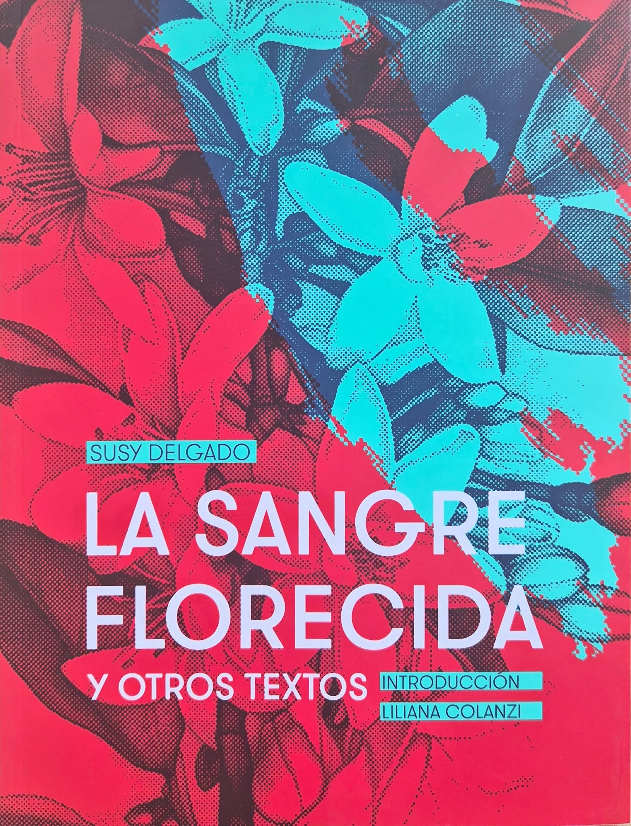 La sangre florecida y otros textos | Susy Delgado