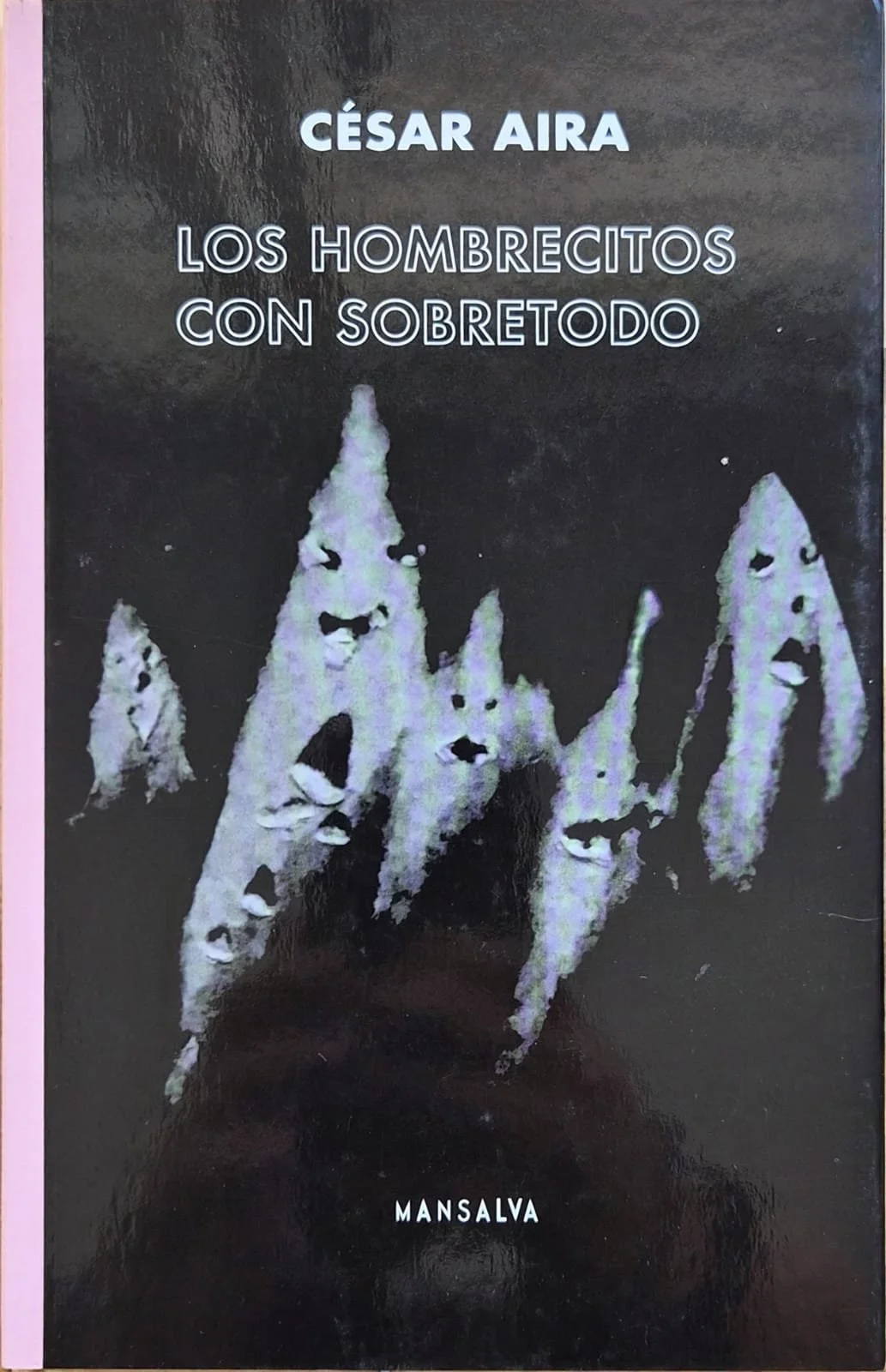 Los hombrecitos con sobretodo | César Aira