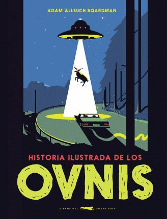 Historia ilustrada de los Ovnis | Adam Allsuch Boardman