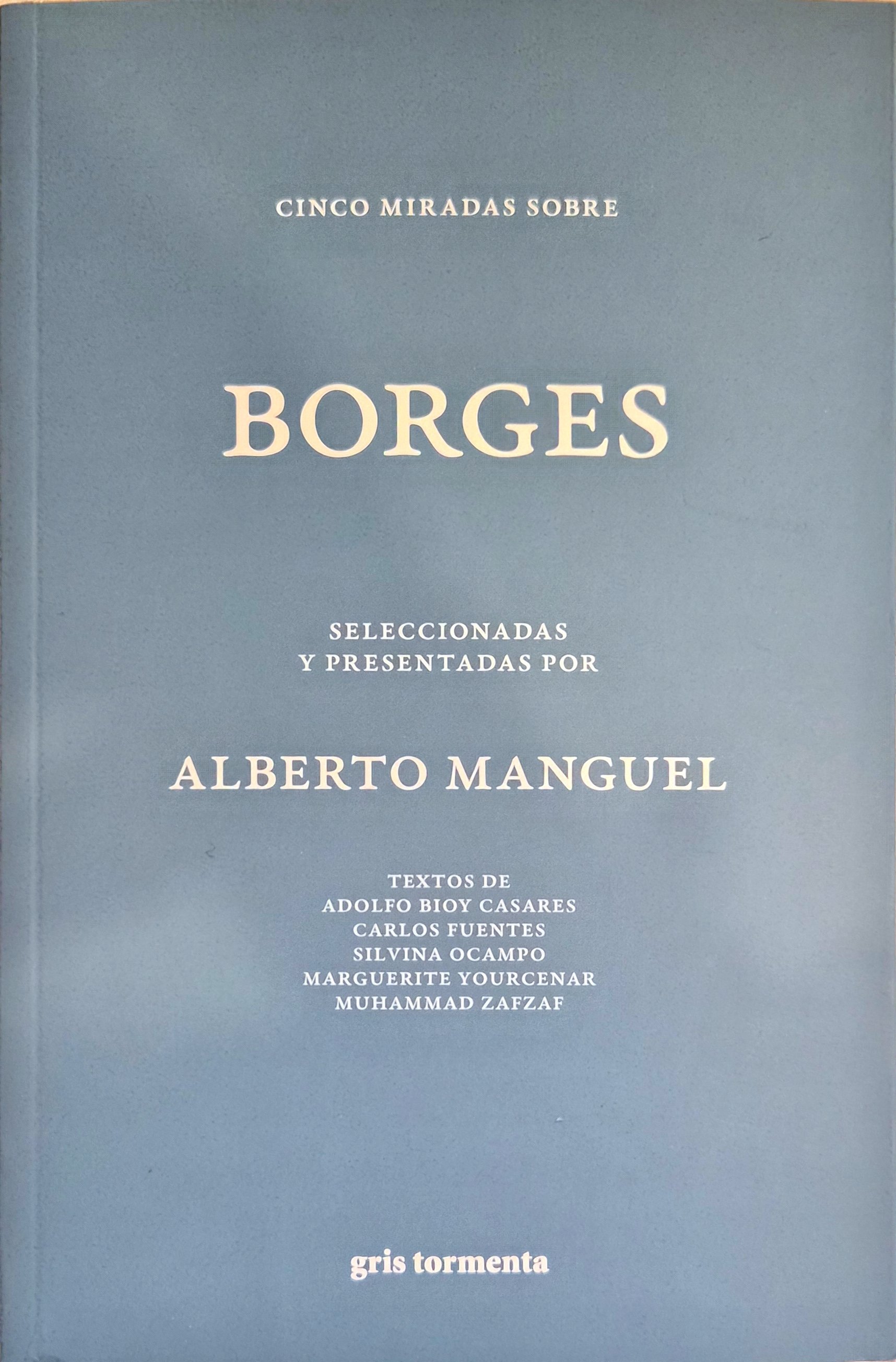 Cinco miradas sobre Borges | Alberto Manguel