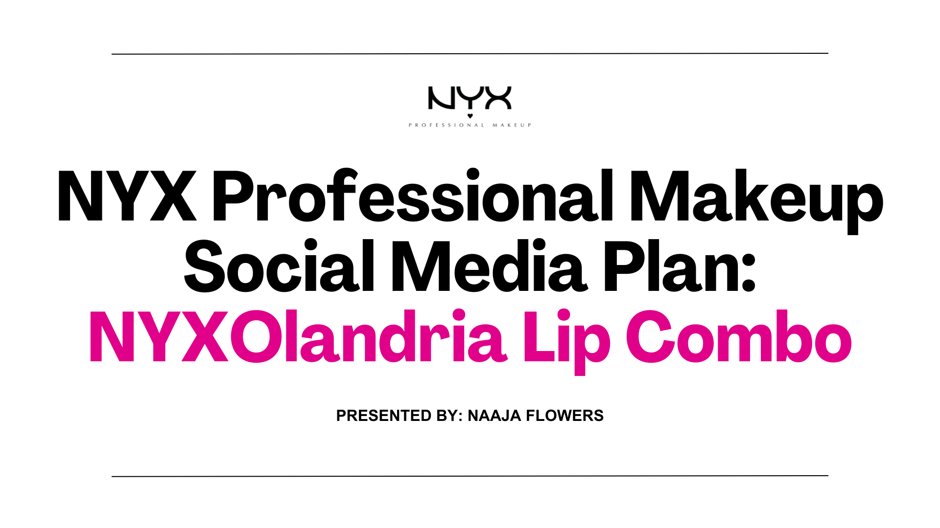 Cover page of a social media plan document for NYX Professional Makeup with a focus on the NYX Olandria Lip Combo, presented by Naaja Flowers.