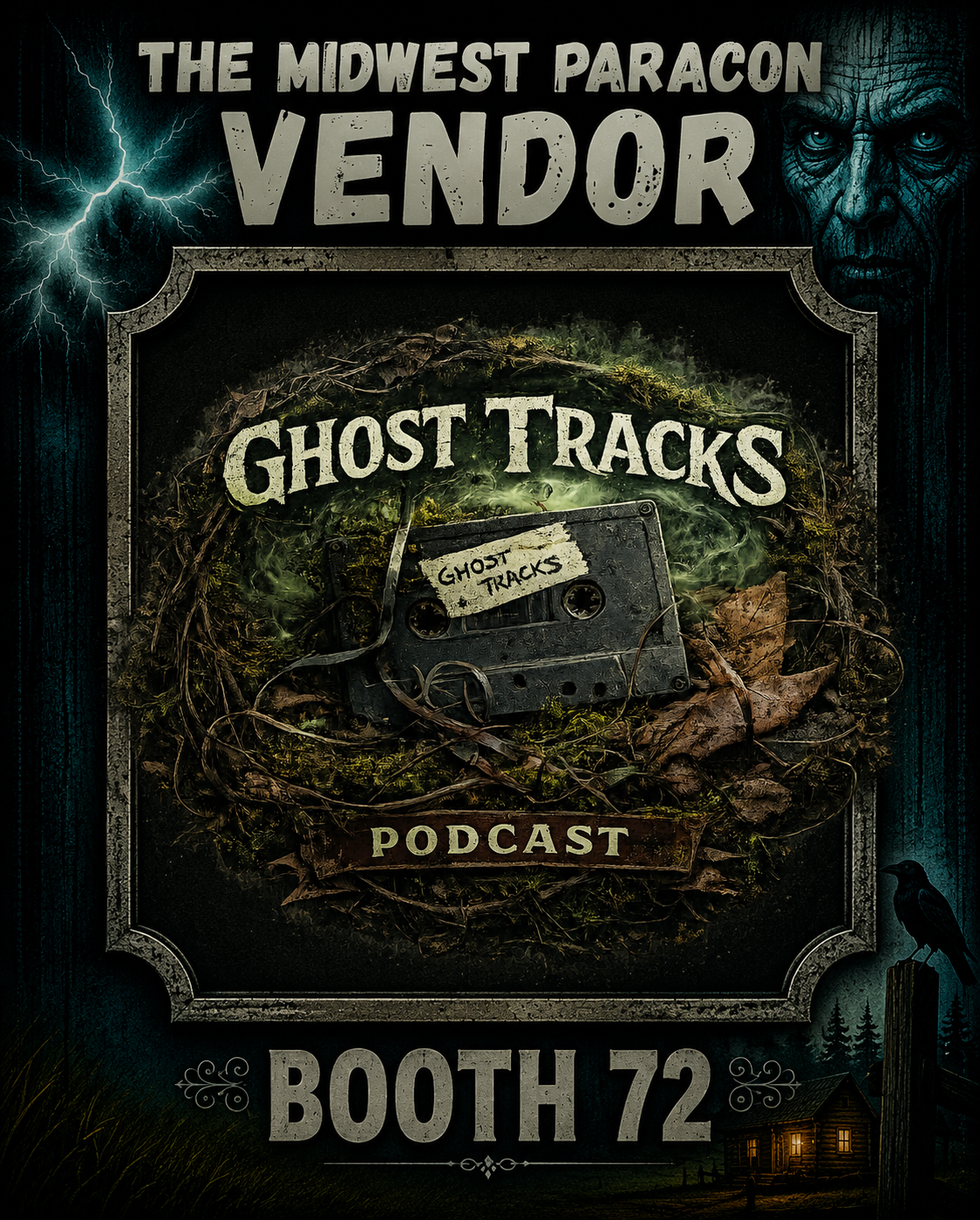 Poster for The Midwest Paracon Ghost Tracks Podcast at Booth 72, featuring a forest scene with an old cassette tape labeled 'Ghost Tracks' in moss and leaves, lightning, a chilling face, a raven, and a cabin at night.