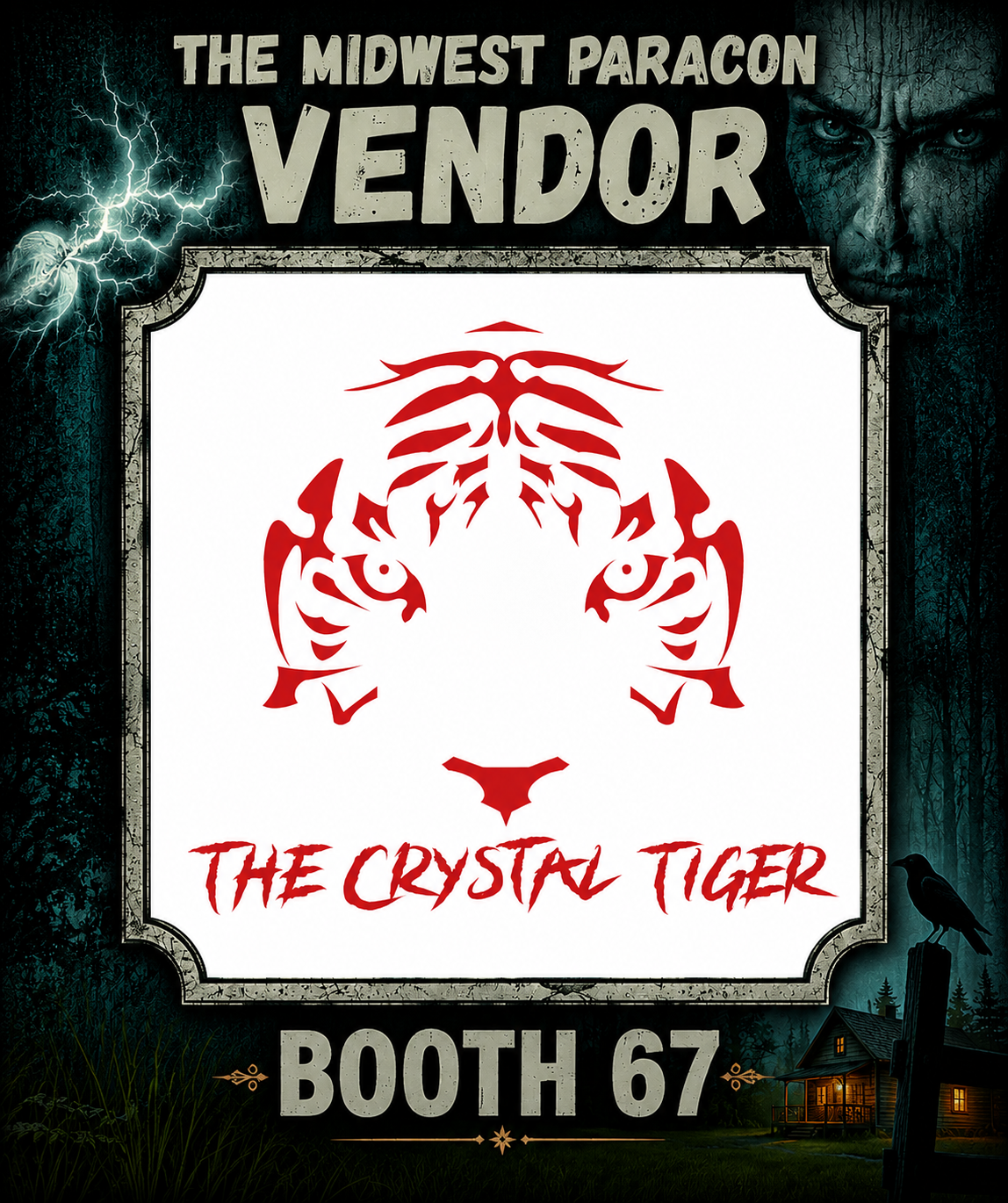 Poster for The Midwest Paracon Vendor, booth 67, featuring a stylized red tiger face on a white background with the text "The Crystal Tiger". Dark forest background with a lightning bolt and a mysterious face on the right, a house with lights on on the bottom right, and a black crow on a post.