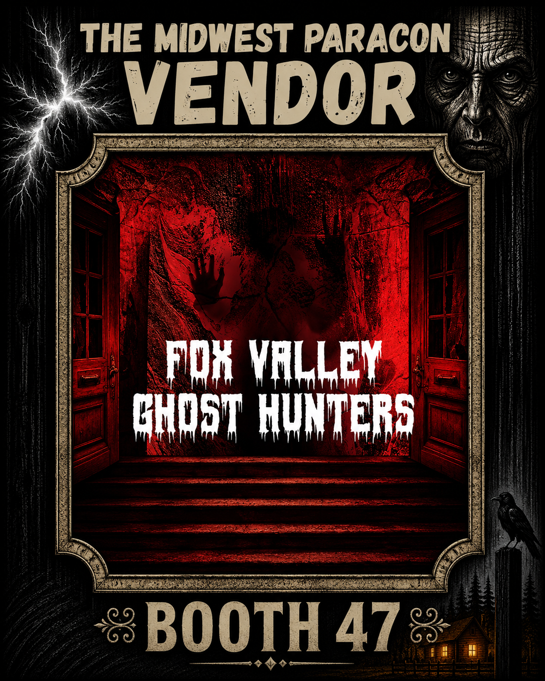 Poster for the Midwest Paracon Vendor, Fox Valley Ghost Hunters, Booth 47. Features a spooky red doorway with a hand reaching out, a ghostly face, a crow, a house, and stormy background with lightning.