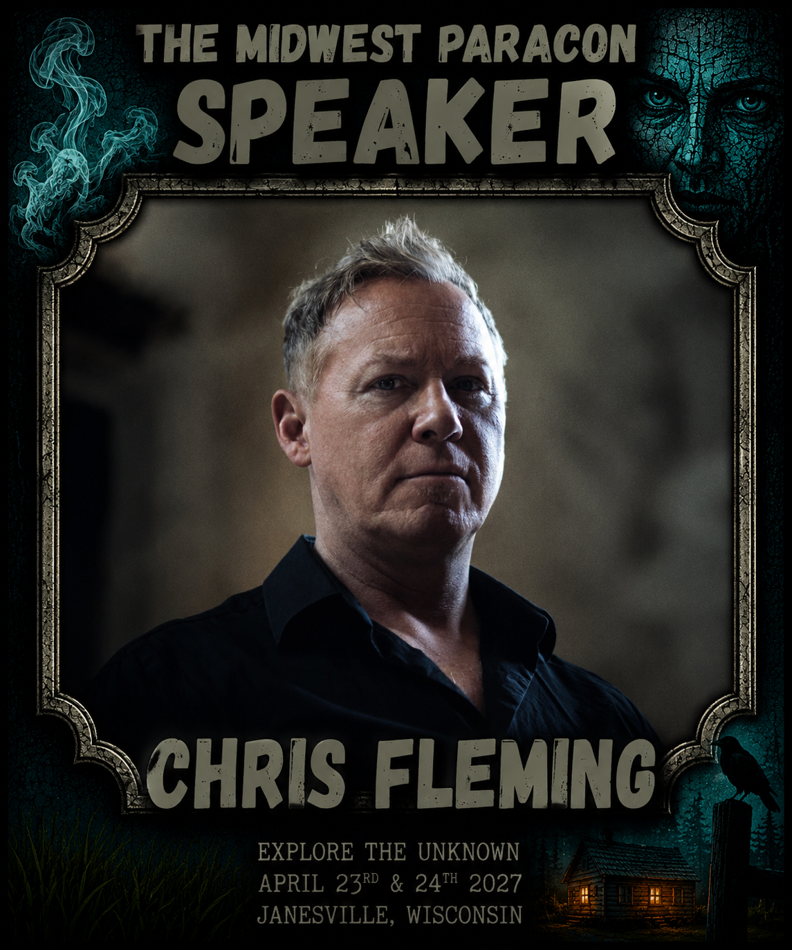 Promotional poster featuring a man with short blonde hair and serious expression, black shirt, for "The Midwest Paracon Speaker" Chris Fleming, exploring the unknown, scheduled for April 23rd and 24th, 2027, in Janesville, Wisconsin. The poster has dark, eerie design with ghostly smoke, a cracked face, a crow, and a small house.