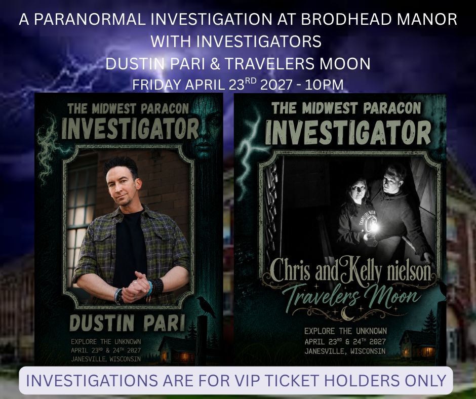 Poster for a paranormal investigation event at Brodhead Manor with Dustin Pari and Travelers Moon, scheduled for Friday, April 23rd, 2027 at 10 PM, located in Janesville, Wisconsin. The poster features images of Dustin Pari and Chris and Kelly Nielson, with dark, mysterious, spooky themes and a warning that investigations are for VIP ticket holders only.