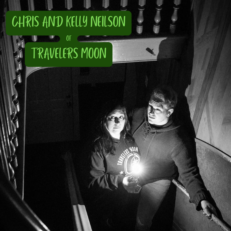 Black and white photo of a young woman and man standing at the top of a staircase, taking a selfie with a phone illuminated by its flashlight. The woman is wearing a hoodie with the text "Travelers Moon." The photo features green text overlays stating "Chris and Kelly Neilson of Travelers Moon."