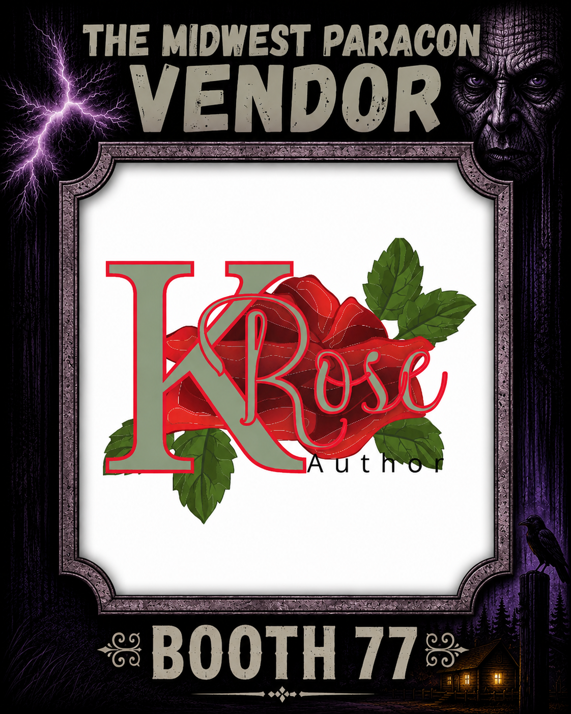 Book cover with a dark purple border, a gothic portrait of a man, lightning, and a raven. Text reads 'The Midwest Paracon Vendor' at the top, and 'Booth 77' at the bottom. A picture of a red rose with green leaves is in the center, with text overlaying that says 'Rose' and 'Author'.