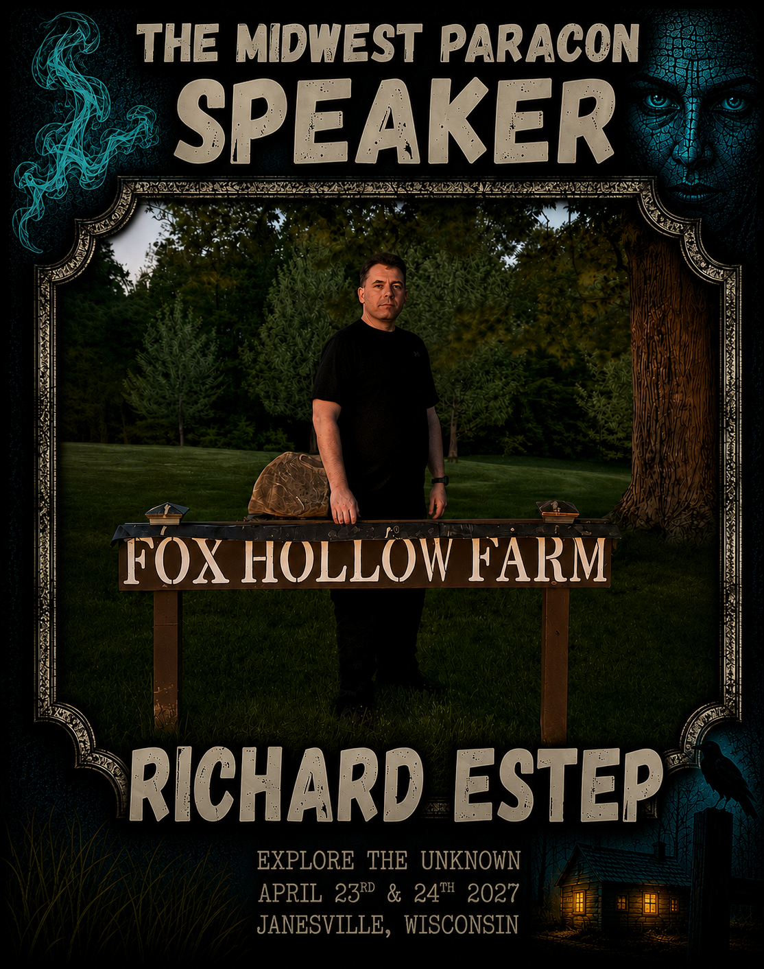 Promotional poster for Richard Estep's speaking event at Fox Hollow Farm, described as 'Explore the Unknown' on April 23-24, 2027, in Janesville, Wisconsin. The poster features a man standing behind a sign that reads 'Fox Hollow Farm,' with a spooky-themed border and illustrations of a woman’s face, smoke, a crow, and a small house.