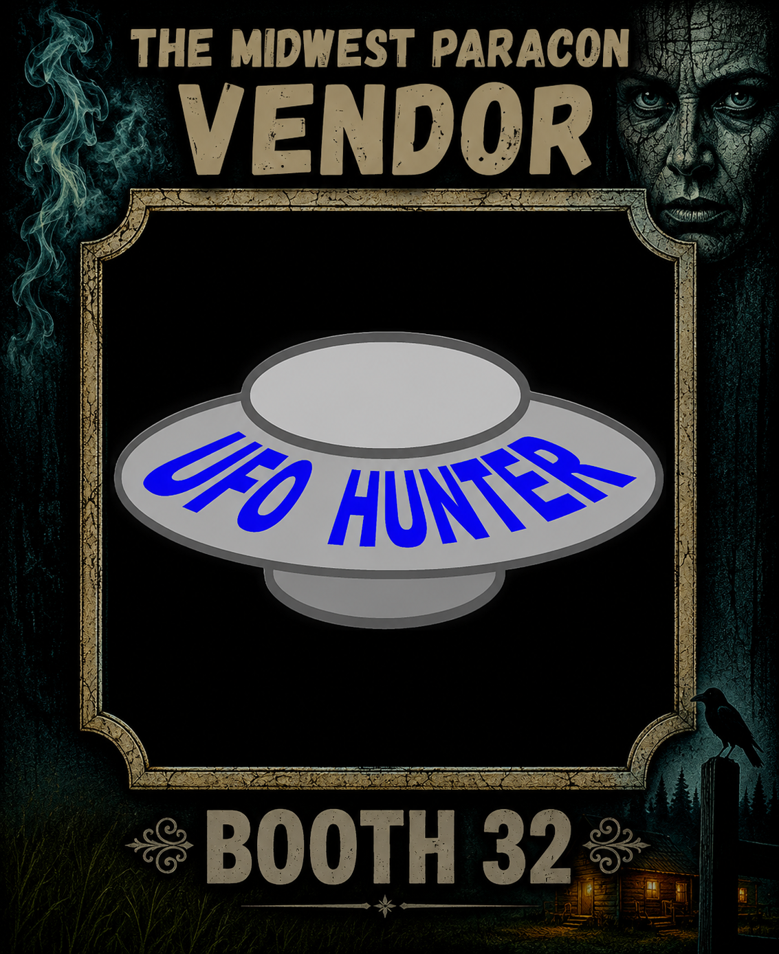 Poster for The Midwest Paracon featuring an alien spaceship with the text 'UFO HUNTER' on it. The poster includes a dark background with a woman's face, a crow perched on a post, and a cabin at night.