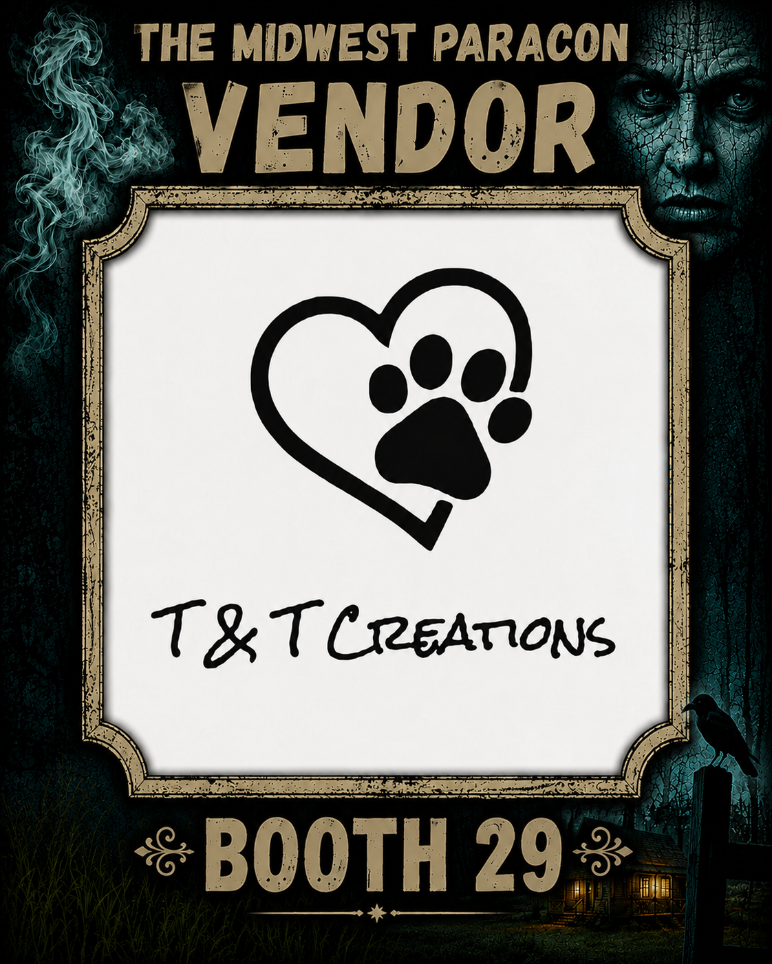 Sign for booth 29 at The Midwest Paracon event featuring a heart-shaped paw print with the text 'T & T Creations' below it. The background has dark tones with a woman's face on the right and a black bird perched on a post at the bottom right.