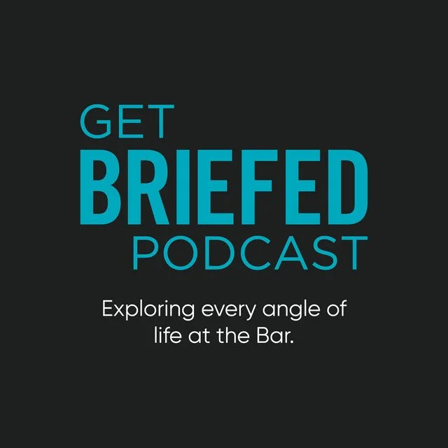 Podcast cover titled 'Get Briefed Podcast' with subtitle 'Exploring every angle of life at the Bar', on a black background with blue and white text.