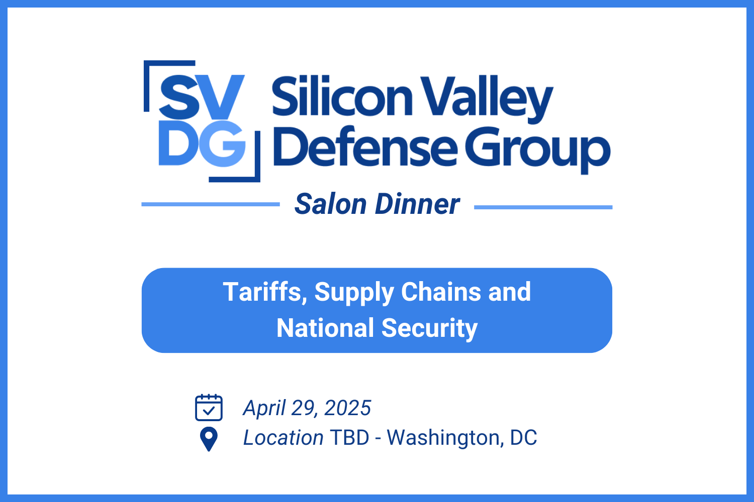 SVDG Salon Dinner: Tariffs, Supply Chains and National Security