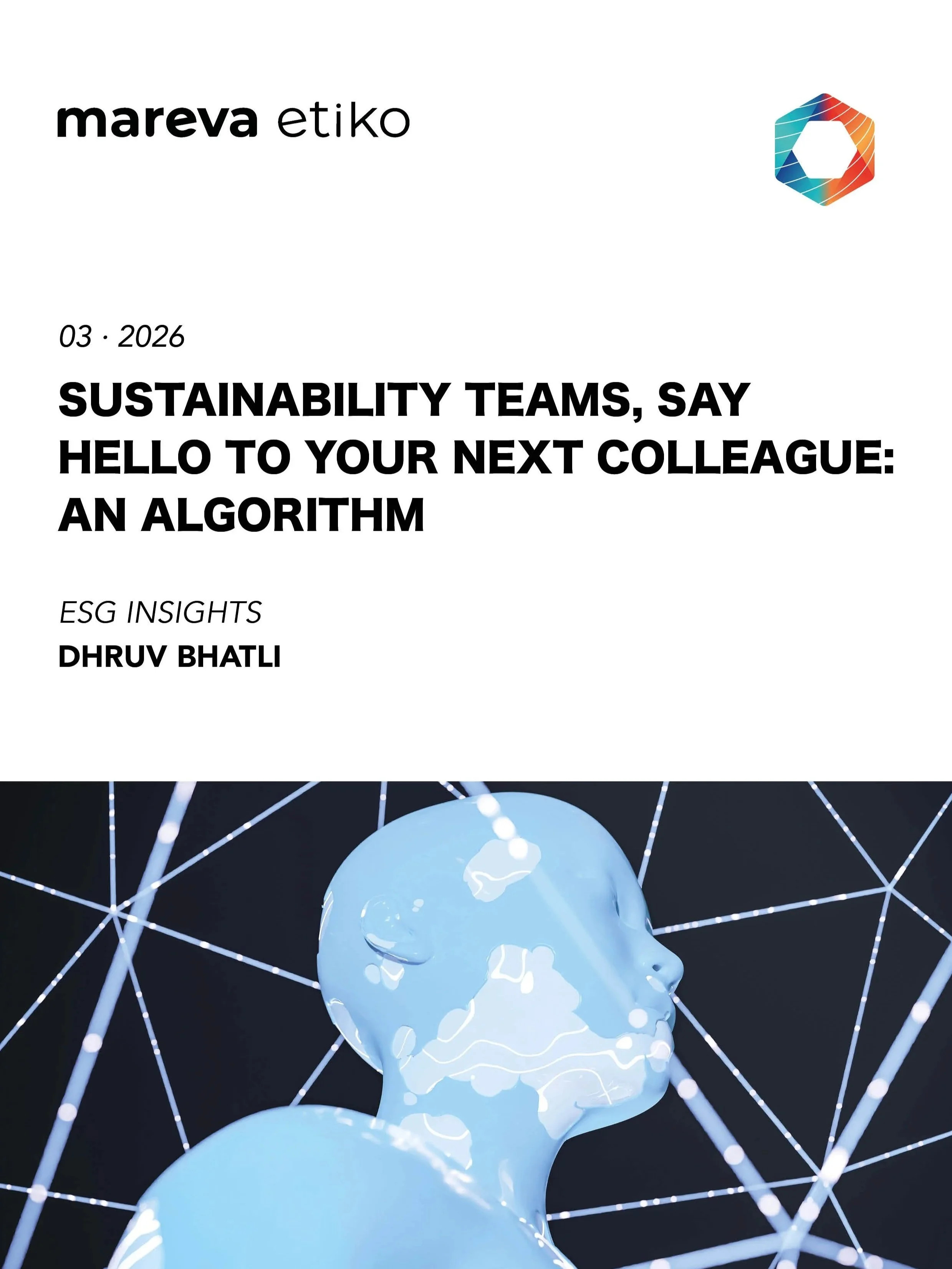 Article 'Sustainability Teams, Say Hello to Your Next Colleague: An Algorithm' by Dhruv Bhatli · Mareva Etiko · ESG Excellence · Insights on Sustainability · ESG AI Readiness · ESG Transformation · Research on ESG, CSR, Impact Investing