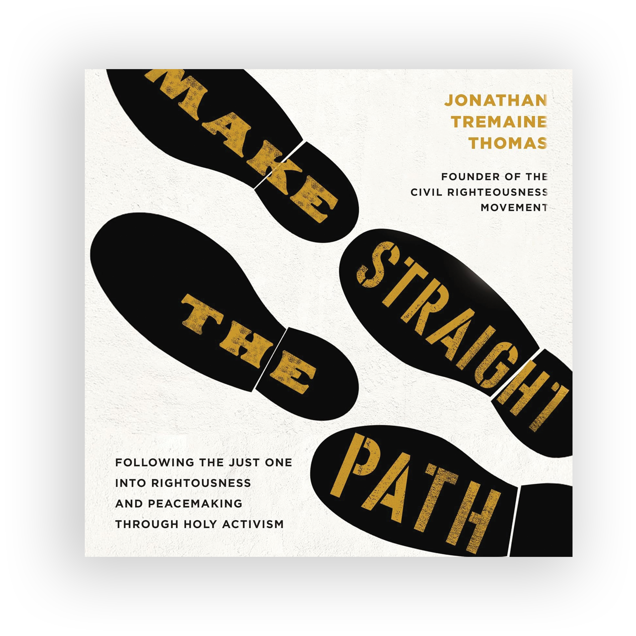 Cover of a book titled 'Following the Just One Into Righteousness and Peacemaking Through Holy Activism' by Jonathan Tremaine Thomas, featuring a graphic of a chain with yellow letters on a black background.