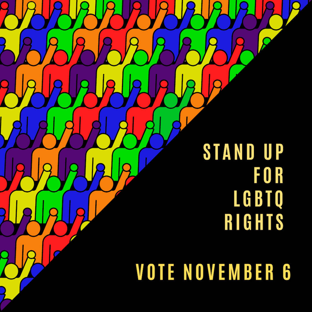 Colorful illustration of a diverse crowd of people with raised hands, with a black diagonal overlay containing the message "Stand Up for LGBTQ Rights" and "Vote November 6" in yellow text.