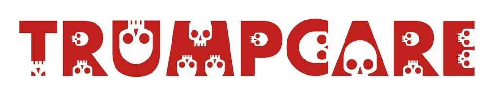 The word 'TRUMPCARE' in bold red letters with skulls forming the letters.