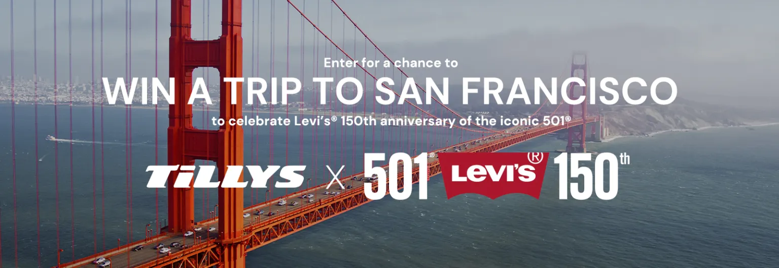 Golden Gate Bridge in San Francisco with overlay text promoting a contest to win a trip to San Francisco for Levi's 150th anniversary in partnership with Tillys.