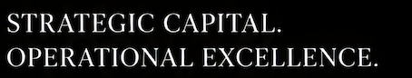 Text on black background reading 'Strategic Capital. Operational Excellence.'