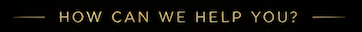 Text on a black background that says 'How can we help you?'