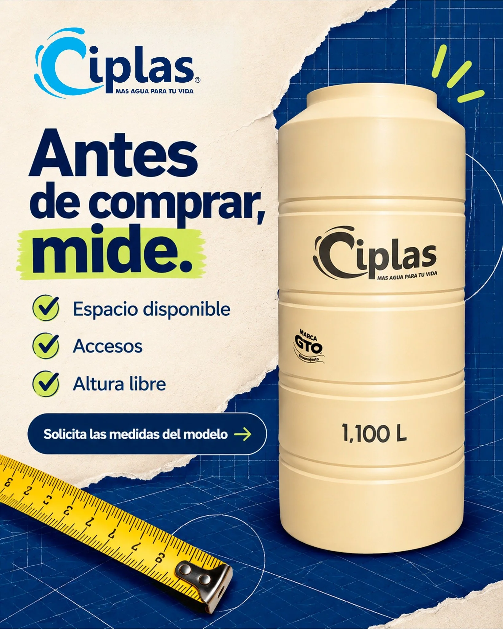 Antes de elegir tu tinaco, toma medidas del espacio disponible, de los accesos y de la altura libre. Comp&aacute;ralas con la ficha del modelo y revisa sus requisitos de instalaci&oacute;n. &iquest;Te interesa el bala de 1,100 L? Escr&iacute;benos pa