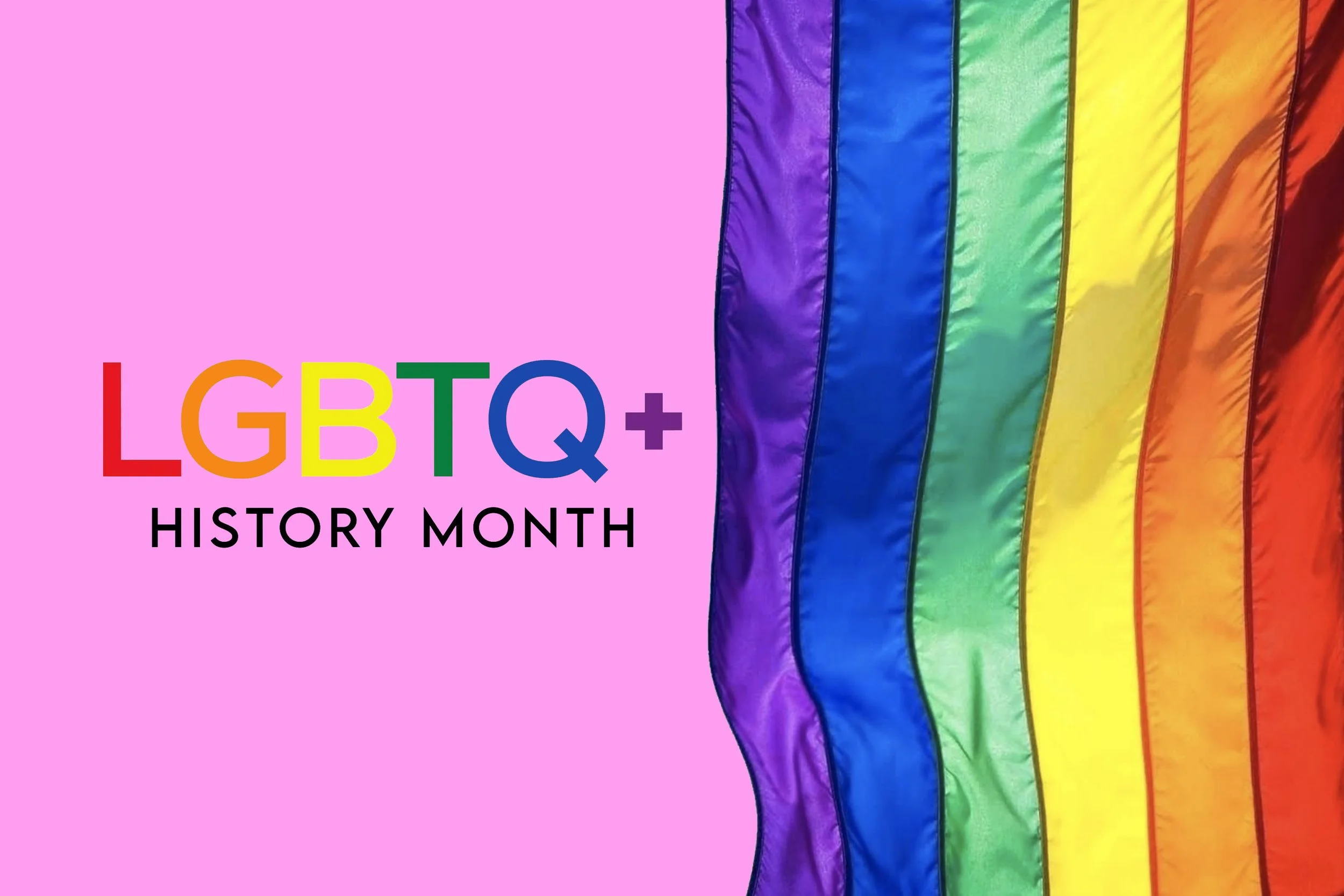 LGBTQ+ HISTORY MONTH
