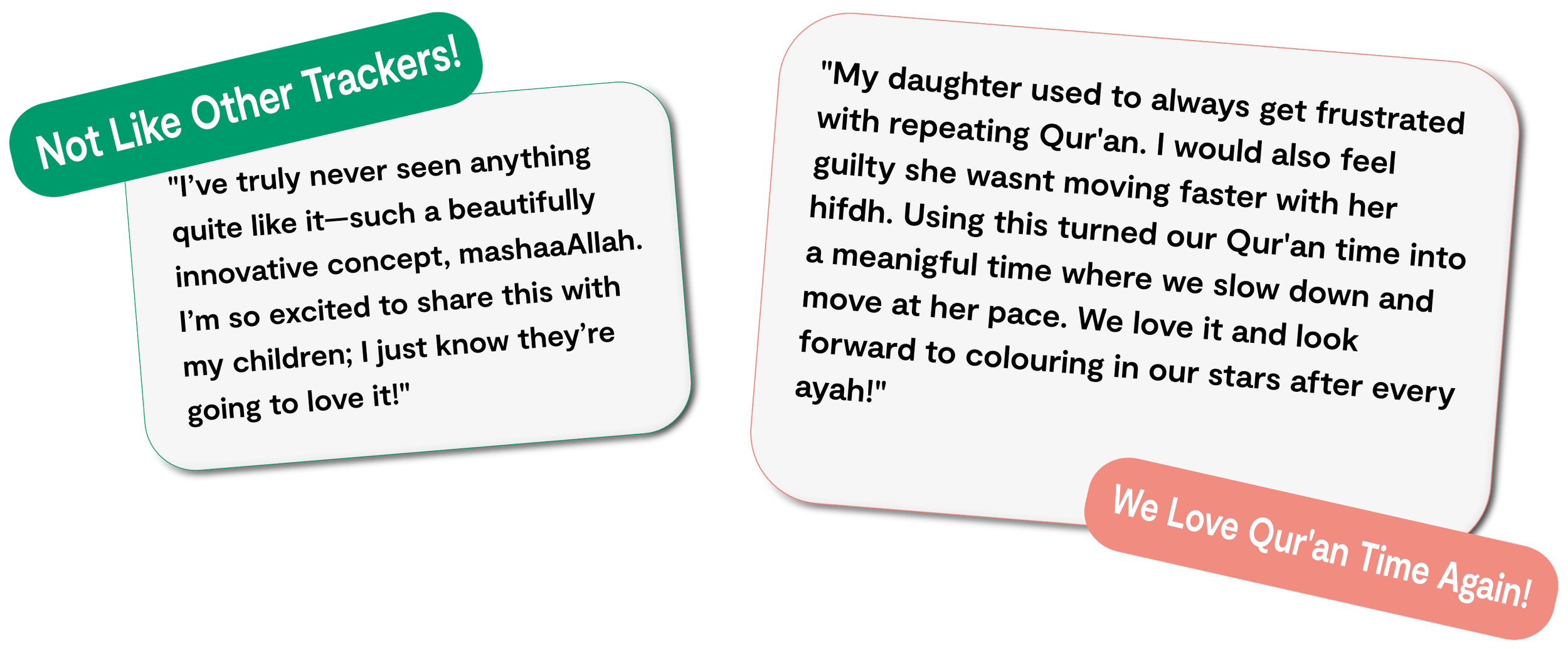 Two speech bubbles with testimonials about Qur'an learning. The left bubble has a green banner reading 'Not Like Other Trackers!' and contains a positive comment about the innovative Qur'an tracker. The right bubble has red accents and quotes a person about their daughter enjoying telling time with Qur'an for a meaningful activity. The bottom right corner has a pink label saying 'We Love Qur'an Time Again!'.
