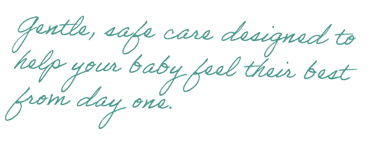 Inspirational quote in teal cursive reads: "Gentle, safe care designed to help your baby feel their best from day one."
