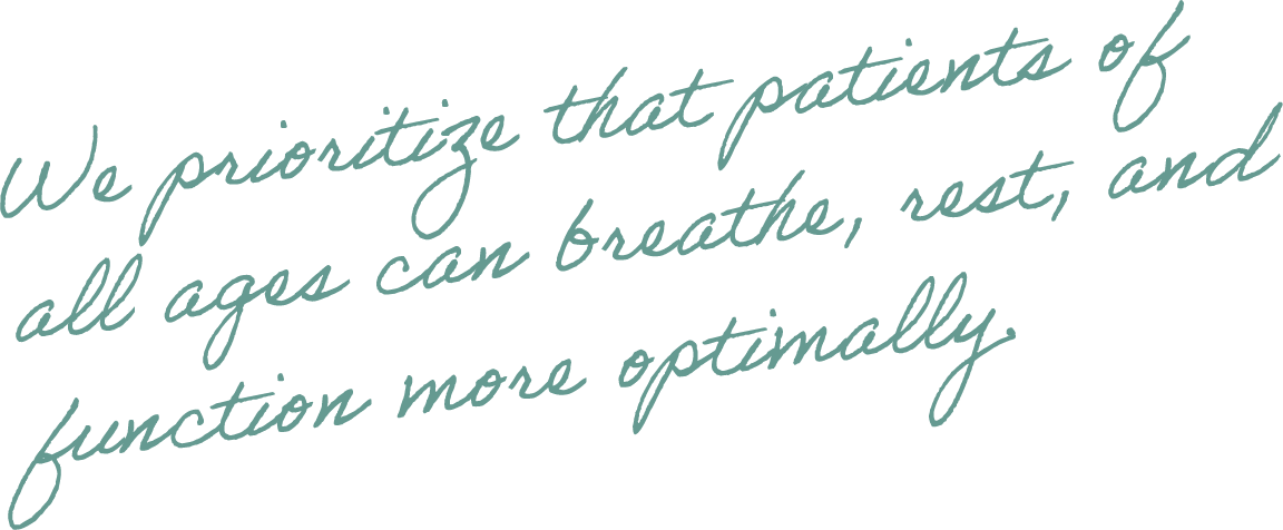Handwritten text that reads, 'We prioritize that patients of all ages can breathe, rest, and function more optimally.'