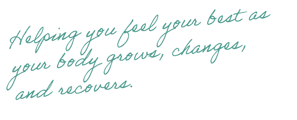 Inspirational quote written in teal cursive font on a black background: 'Helping you feel your best as your body grows, changes, and recovers.'
