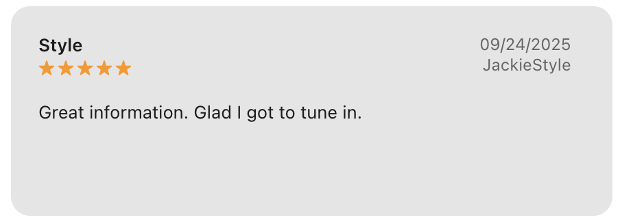 Customer review with five-star rating, dated 09/24/2025, from JackieStyle, stating 'Great information. Glad I got to tune in.'