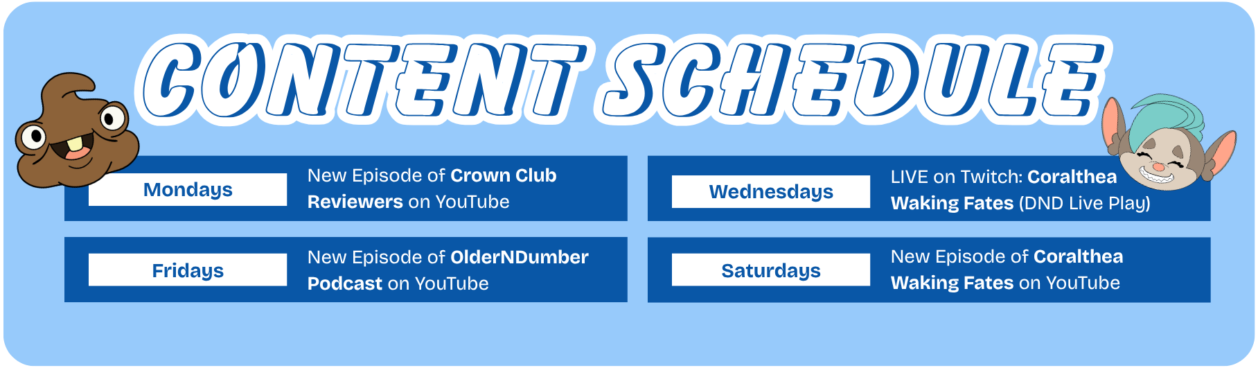 Content schedule graphic with cartoon characters and weekly post information for Monday to Saturday, including shows like Crown Club, OlderNNumber, and Coralthea Waking Fates.