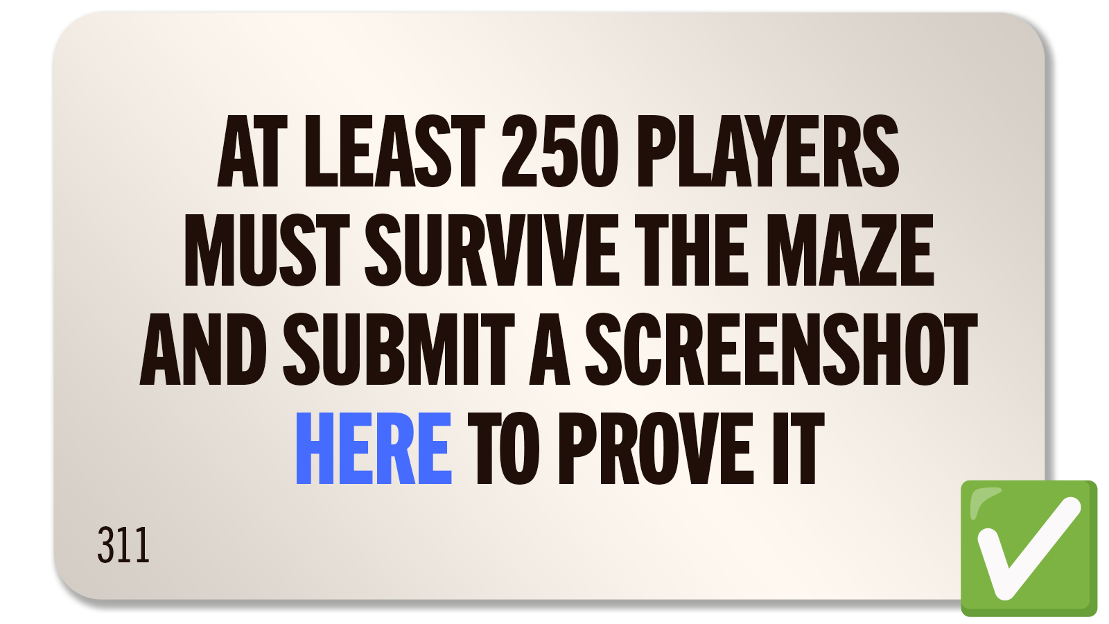 CHALLENGE 311: SURVIVE THE MAZE