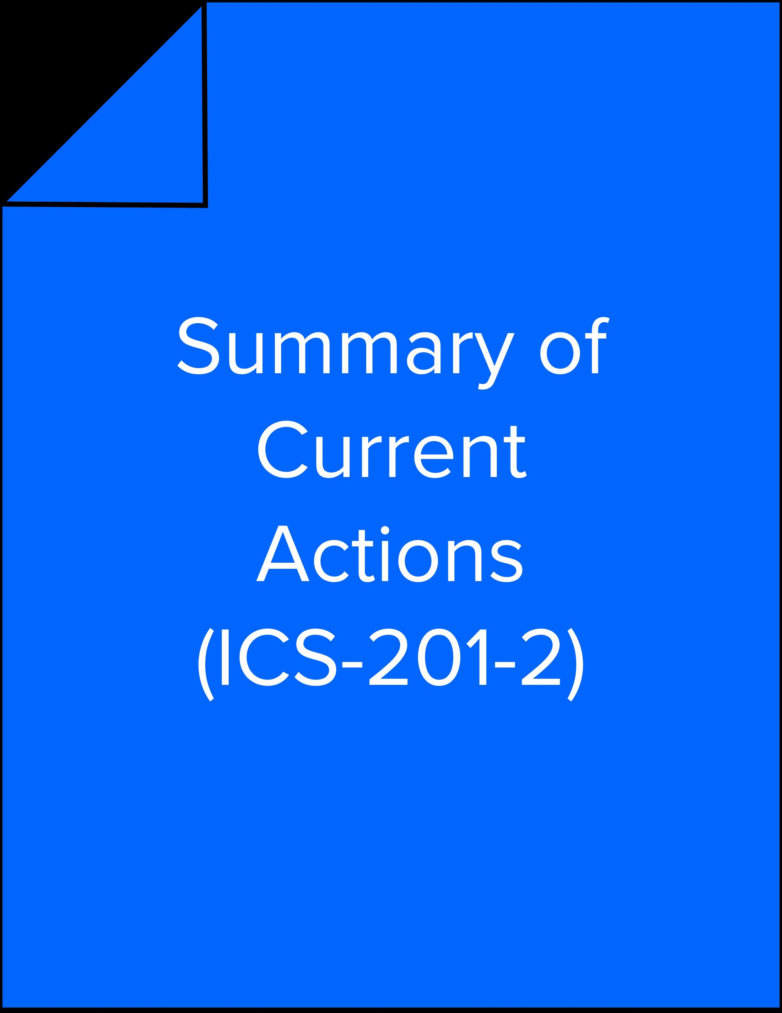 Summary of Current Actions (ICS-201-2).jpg