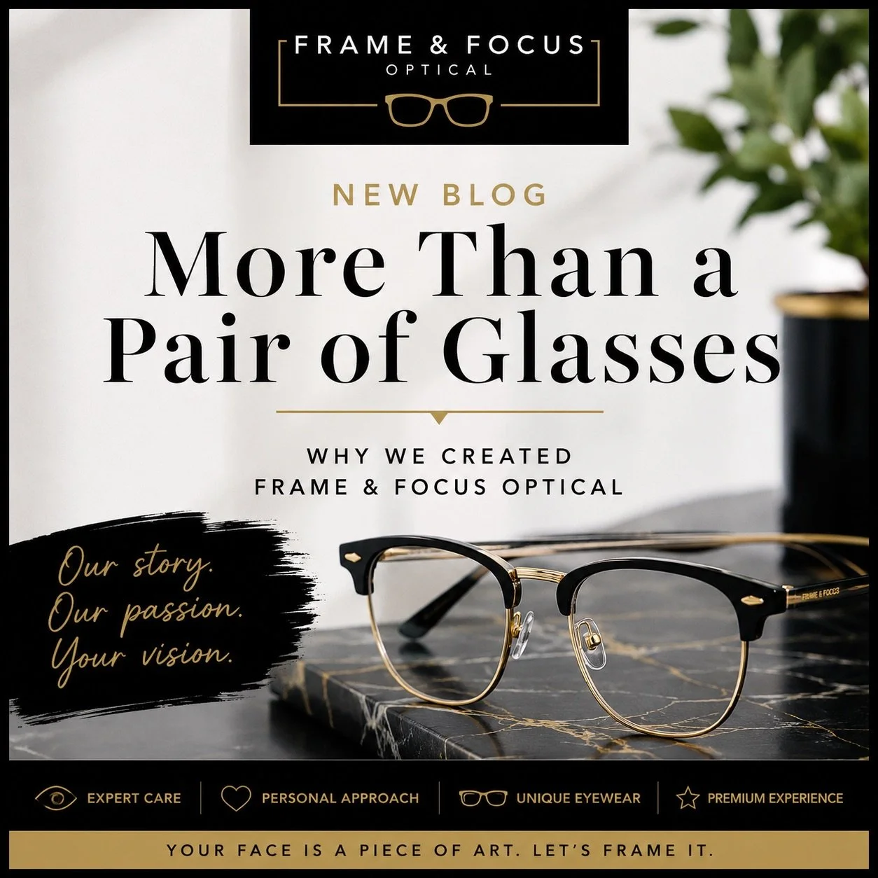More Than a Pair of Glasses: Why We Created Frame &amp; Focus Optical