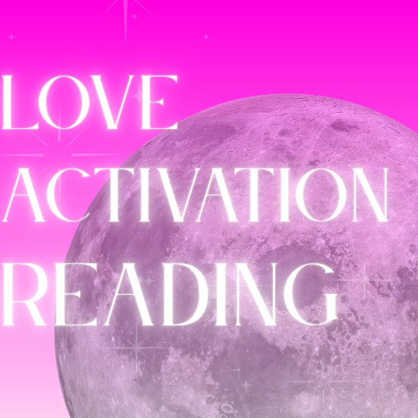 LOVE ACTIVATION READING