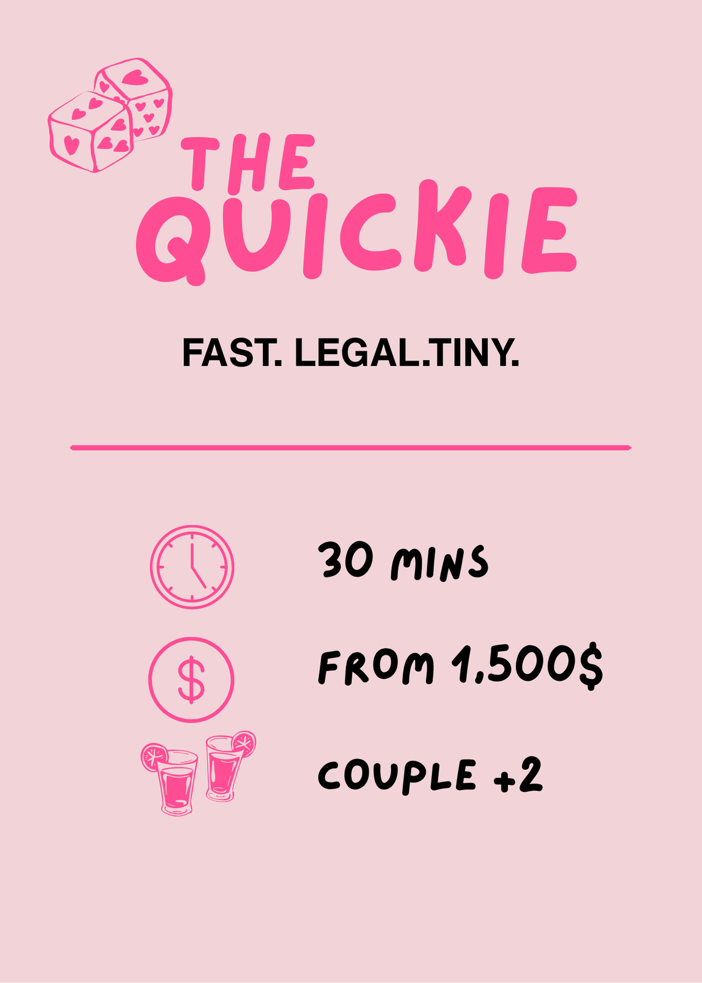 Pink background with a logo of two dice with heart symbols, and text advertising a quickie service that is fast and legal, with 30-minute duration, starting at 1,500 dollars, for couples plus two, and icons of a clock, dollar sign, and drinks.