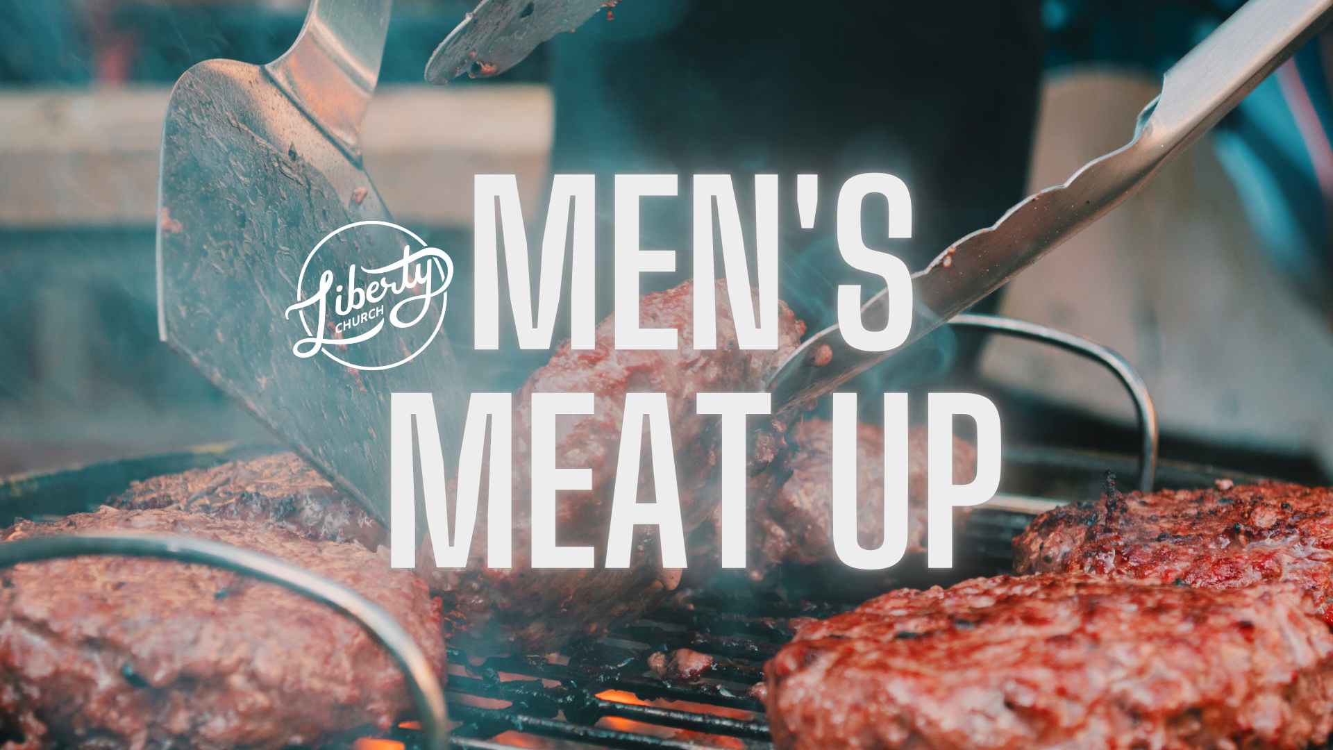 Grilled hamburgers cooking on a barbecue grill with tongs, with overlaid text reading "Men's Meat Up" and a logo for Liberty Church.