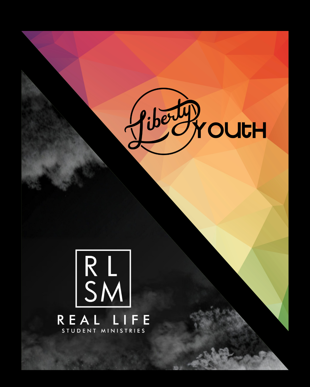 A graphic with a colorful geometric pattern in the top right corner and a black and white cloudy sky in the bottom left corner. The top right has the text 'Liberty Youth' in black cursive and bold font. The bottom left features the text 'RLSM Real Life Student Ministries' in white.