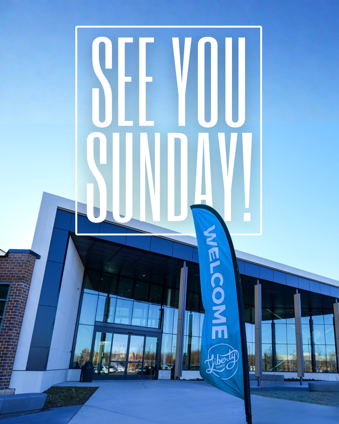 A modern church building with a flag reading "Welcome" and a large overlay text that says "See you Sunday!" against a blue sky.