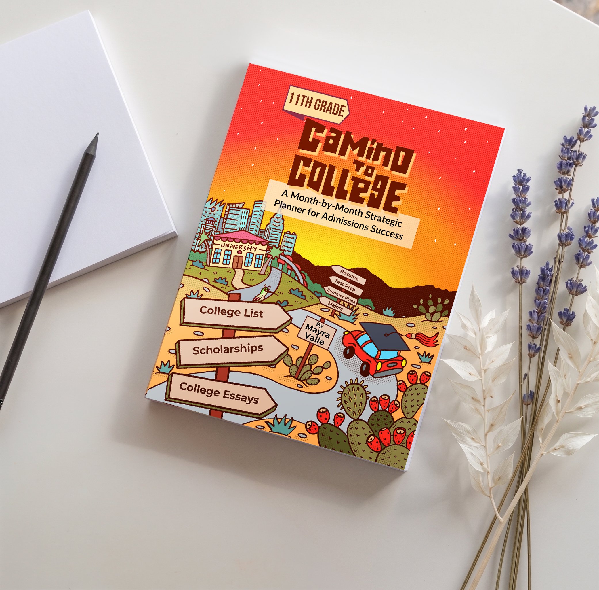 11th Grade Camino to College: A Month-by Month Strategic Planner for Admissions Success