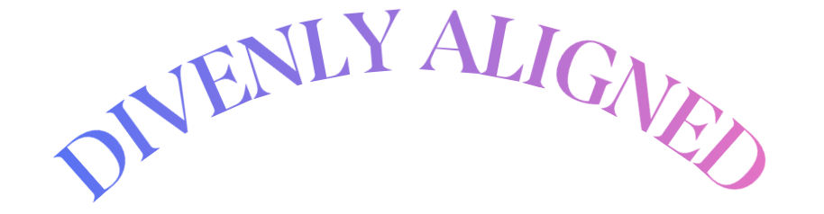 DIVINELY ALIGNED 