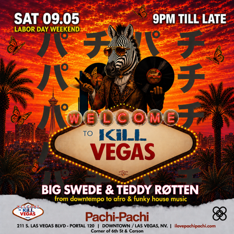 Welcome to Kill Vegas - Sat 9-5-26 - Downtempo &amp; Funky!