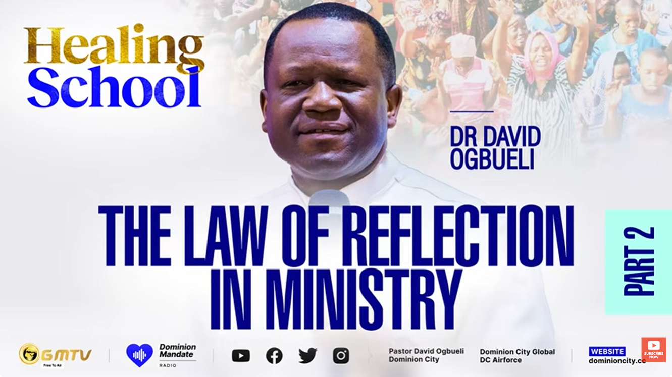 Promotional graphic for a sermon series titled 'Healing School: The Law of Reflection in Ministry Part 2' by Dr. David Ogbueli, featuring a large portrait of him. The background shows a crowd of people with joyful expressions. The graphic includes logos of GMTV, Dominion Mandate Radio, social media icons, and mentions Dominion City Global, DC Airforce, with a website link. The overall design emphasizes spiritual and community healing.