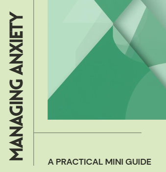 Managing Anxiety: A Practical Mini Guide