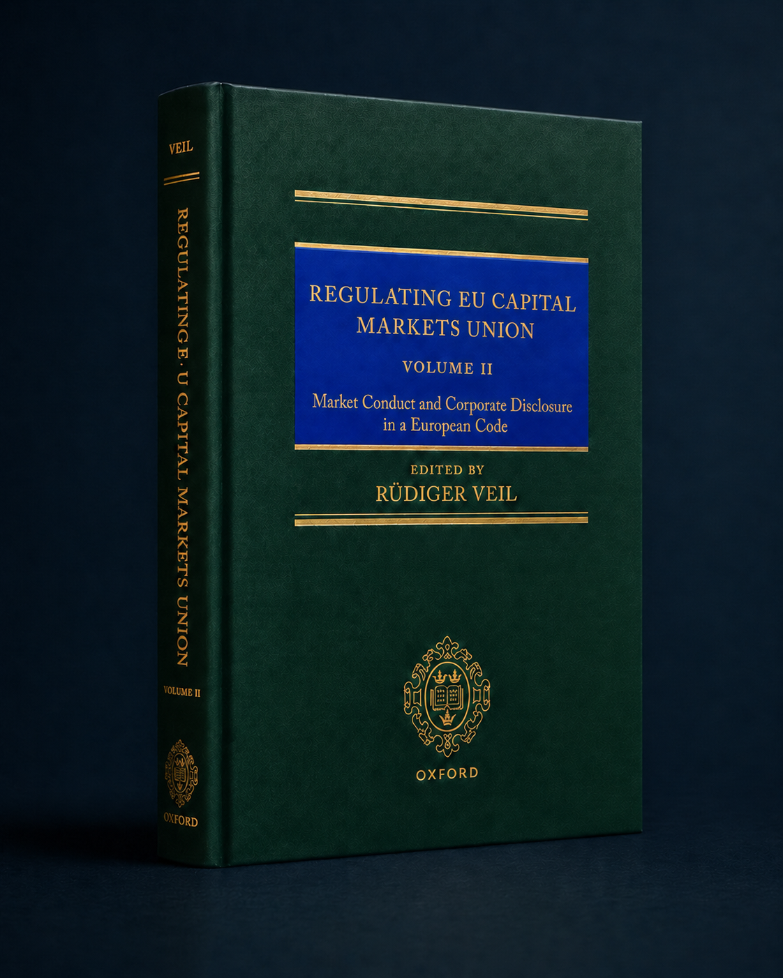 A hardcover book titled 'Regulating EU Capital Markets Union, Volume II' edited by Rüdiger Veil. The cover is dark green with gold and blue accents and has an Oxford logo at the bottom.