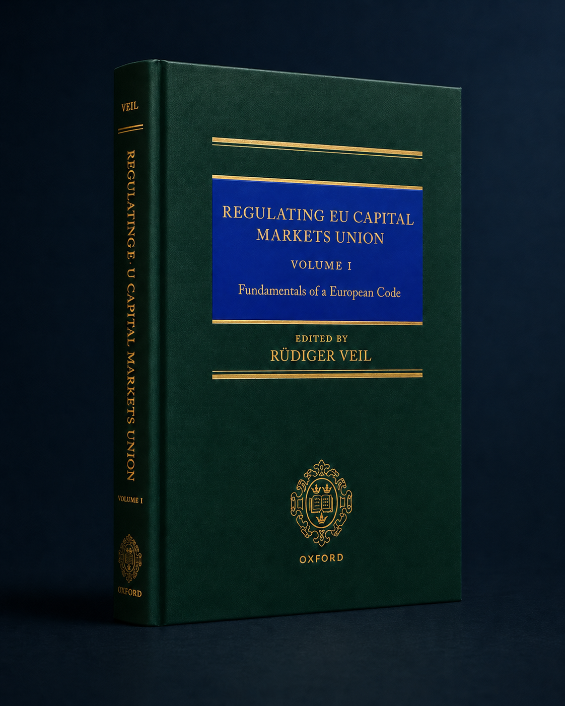 Green hardcover book titled 'Regulating EU Capital Markets Union, Volume I, Fundamentals of a European Code', edited by Rüdiger Veil, published by Oxford.