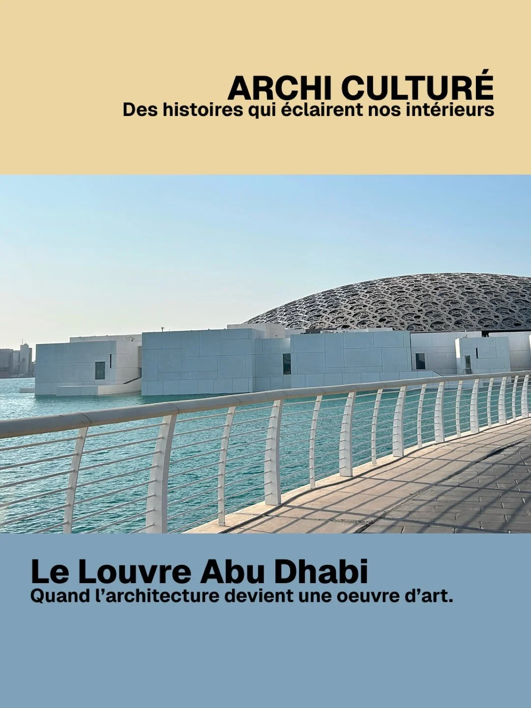 👁️ ARCHI CULTUR&Eacute; - &Eacute;PISODE 2, LE LOUVRE ABU DHABI 👁️

Et si le plus beau chef- d&rsquo;&oelig;uvre du Louvre d&rsquo;Abu Dhabi, c&rsquo;&eacute;tait le mus&eacute;e lui-m&ecirc;me ? 🤩

Pendant mon s&eacute;jour aux Emirats, j&rsquo;a