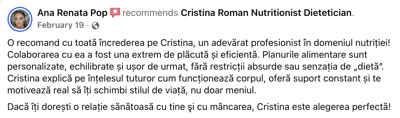 A social media recommendation post by Ana Renata Pop praising Cristina Roman, a nutritionist dietitian, for her professionalism and personalized dietary plans that are balanced and free of extreme restrictions, emphasizing her support for healthy lifestyle changes.